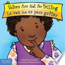 Voices Are Not for Yelling / La voz no es para gritar: Read Along or Enhanced eBook