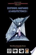 Volumen 8 Existiendo, Habitando Lo Arquitectonico I