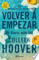 Volver a empezar (It Starts with Us) Spanish Edition (Latino neutro)