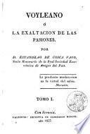 Voyleano; ó, La exaltacion de las pasiones ...