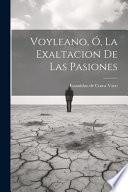 Voyleano, Ó, La Exaltacion De Las Pasiones