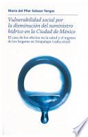 Vulnerabilidad social por la disminución del suministro hídrico en la Ciudad de México