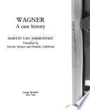 Wagner, a Case History