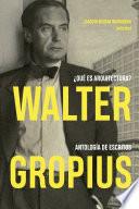 Walter Gropius ¿Qué es arquitectura?
