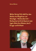 Walther Heissig (1913-2005) Aus dem Nachlass des Mongolisten und Ethnologen - Nachlassübersicht - Briefwechsel mit Erich Haenisch, Lajos Ligeti, Käthe Uray-Köhalmi, John R. Krueger und Erik Haarh
