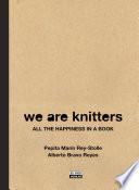 We are Knitters. All the happiness in a book