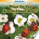 What Do You Know About Bugs?