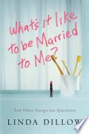 What's It Like to Be Married to Me?