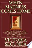 When Madness Comes Home