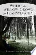 Where the Willow Grows in Transylvania