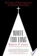 White Too Long