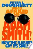 Who's Afraid of Adam Smith?