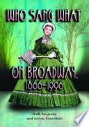 Who Sang What on Broadway, 1866-1996