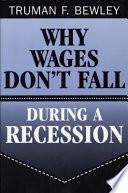 Why Wages Don't Fall during a Recession