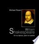 William Shakespeare en su época, para la nuestra