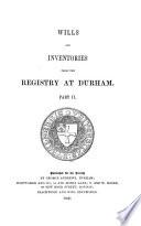 Wills and Inventories from the Registry at Durham [by William Greenwell]