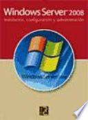 Windows Server 2008 : instalación, configuración y administración