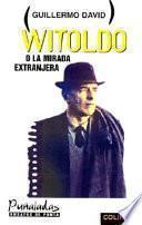 Witoldo, o, La mirada extranjera