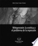 Wittgenstein: la estética y el problema de la expresión