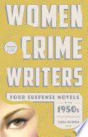 Women Crime Writers: Four Suspense Novels of the 1950s (LOA #269)