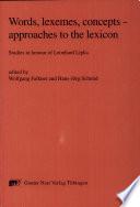 Words, Lexemes, Concepts, Approaches to the Lexicon