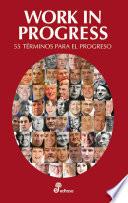 Work in progress: 55 términos para el progreso