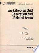Workshop on Grid Generation and Related Areas