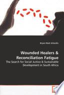 Wounded Healers & Reconciliation Fatigue