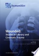 Wounded: Studies in Literary and Cinematic Trauma