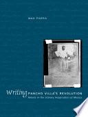 Writing Pancho Villa's Revolution
