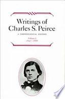 Writings of Charles S. Peirce: A Chronological Edition, Volume 1