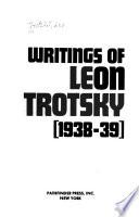 Writings of Leon Trotsky: 1938-39