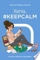 Xenia, #KeepCalm