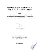 XI Simposio de investigaciones arqueologícas en Guatemala, 1997