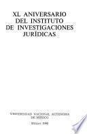 XL aniversario del Instituto de Investigaciones Jurídicas