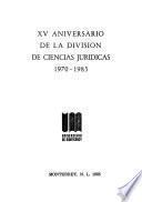 XV aniversario de la División de Ciencias Jurídicas, 1970-1985
