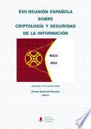 XVII Reunión española sobre criptología y seguridad de la información. RECSI 2022