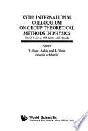 XVIIth International Colloquium on Group Theoretical Methods in Physics