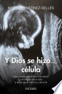 Y Dios se hizo…, célula