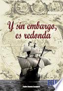 --Y, sin embargo, es redonda