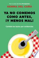 Ya no comemos como antes, ¡y menos mal!