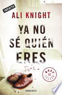 Ya no sé quién eres