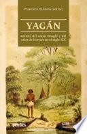 Yagán. Gentes del canal Beagle y del cabo de Hornos en el siglo XIX