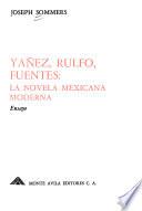 Yañez, Rulfo, Fuentes: la novela mexicana moderna