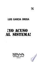 Yo acuso al sistema!