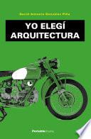 Yo elegí Arquitectura