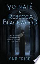 Yo Maté a Rebecca Blackwood