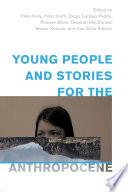 Young People and Stories for the Anthropocene