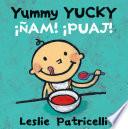 Yummy Yucky/¡Ñam! ¡Puaj!