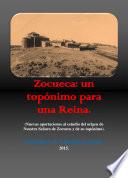 Zocueca. Un topónimo para una Reina.